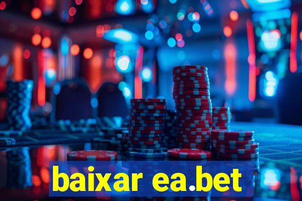 baixar ea.bet